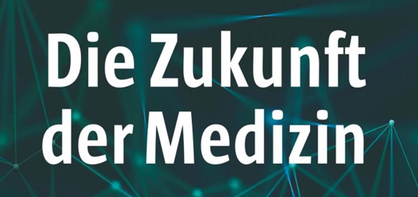 Publikation “Die Zukunft der Medizin“ zeigt disruptive neue Gesundheitskonzepte